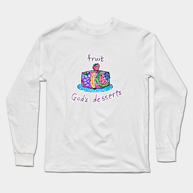 Fruit, God's dessert Long Sleeve T-Shirt by CrazilykukuDesigns